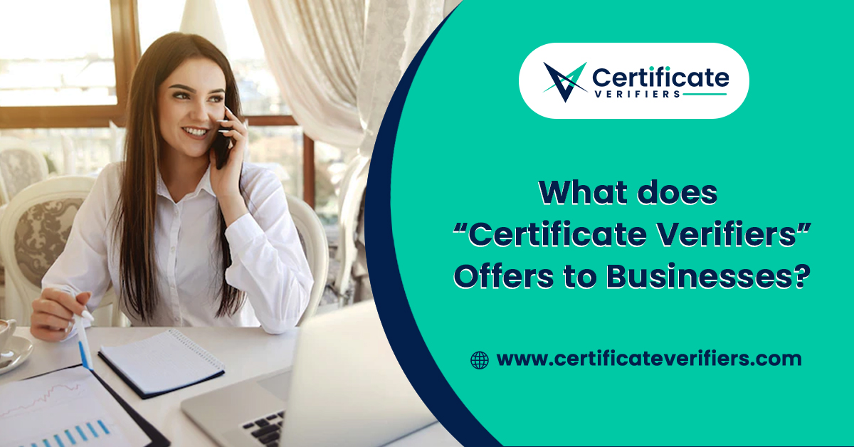 What does Certificate Verifiers Offers to Businesses