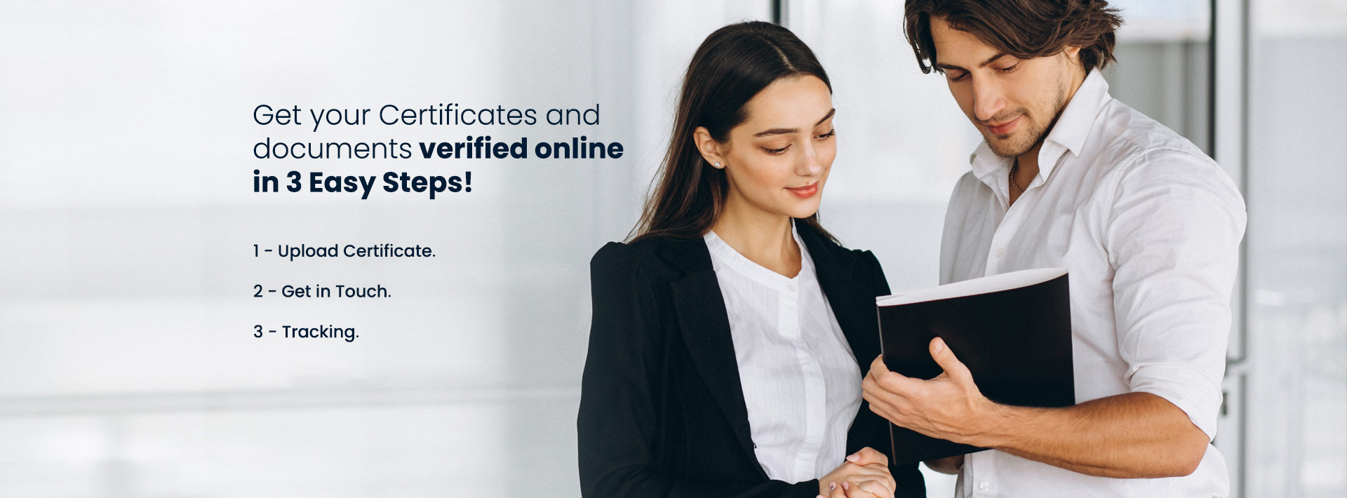 Get your Certificates and documents verified online in 3 Easy Steps!